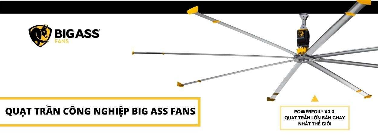 Big Ass Fans - Hãng Sản Xuất Quạt Công Nghiệp Hàng Đầu Thế Giới