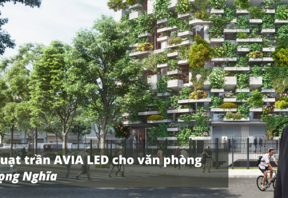 Dự án lắp đặt quạt trần thấp AVIA LED cho Văn Phòng KTS Võ Trọng Nghĩa (VTN Office)